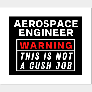 aerospace engineer Warning this is not a cush job Posters and Art